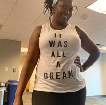 Load image into Gallery viewer, It Was All A Dream Flowy Scoop Muscle Tank - Wake Slay Repeat