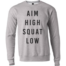 Load image into Gallery viewer, Aim High Squat Low Unisex Sweatshirt - Wake Slay Repeat