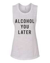 Load image into Gallery viewer, Alcohol You Later Fitted Scoop Muscle Tank - Wake Slay Repeat