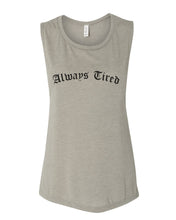 Load image into Gallery viewer, Always Tired Flowy Scoop Muscle Tank - Wake Slay Repeat