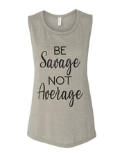 Load image into Gallery viewer, Be Savage Not Average Workout Flowy Scoop Muscle Tank - Wake Slay Repeat