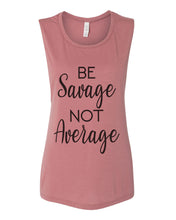 Load image into Gallery viewer, Be Savage Not Average Workout Flowy Scoop Muscle Tank - Wake Slay Repeat