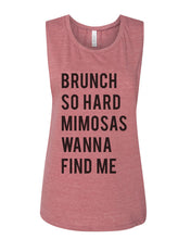 Load image into Gallery viewer, Brunch So Hard Mimosas Wanna Find Me Flowy Scoop Muscle Tank - Wake Slay Repeat