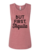 Load image into Gallery viewer, But First Tequila Flowy Scoop Muscle Tank - Wake Slay Repeat
