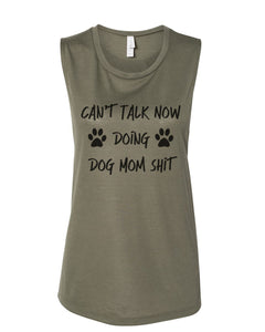 Can't Talk Now Doing Dog Mom Shit Fitted Muscle Tank