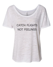 Load image into Gallery viewer, Catch Flights Not Feelings Oversized Slouchy Tee