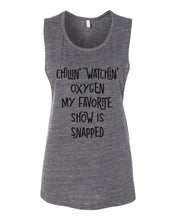 Load image into Gallery viewer, Chillin Watchin Oxygen My Favorite Show Is Snapped Fitted Muscle Tank - Wake Slay Repeat