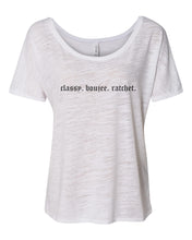 Load image into Gallery viewer, Classy. Boujee. Ratchet. Slouchy Tee - Wake Slay Repeat