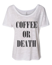 Load image into Gallery viewer, Coffee Or Death Slouchy Tee - Wake Slay Repeat