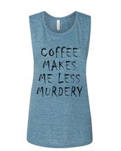 Load image into Gallery viewer, Coffee Makes Me Less Murdery Fitted Muscle Tank - Wake Slay Repeat