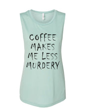 Load image into Gallery viewer, Coffee Makes Me Less Murdery Fitted Muscle Tank - Wake Slay Repeat