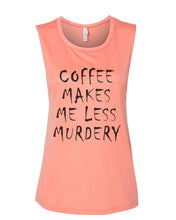 Load image into Gallery viewer, Coffee Makes Me Less Murdery Fitted Muscle Tank - Wake Slay Repeat