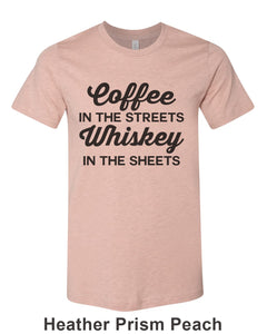Coffee In The Streets Whiskey In The Sheets Unisex Short Sleeve T Shirt - Wake Slay Repeat