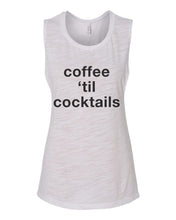 Load image into Gallery viewer, Coffee 'Til Cocktails Flowy Scoop Muscle Tank - Wake Slay Repeat