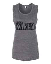 Load image into Gallery viewer, Don't Be A Karen Fitted Muscle Tank - Wake Slay Repeat