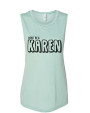 Load image into Gallery viewer, Don't Be A Karen Fitted Muscle Tank - Wake Slay Repeat