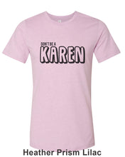 Load image into Gallery viewer, Don&#39;t Be A Karen Unisex Short Sleeve T Shirt - Wake Slay Repeat