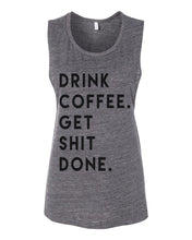 Load image into Gallery viewer, Drink Coffee Get Shit Done Fitted Scoop Muscle Women's Workout Tank - Wake Slay Repeat