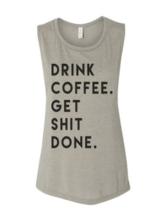 Drink Coffee Get Shit Done Fitted Scoop Muscle Women's Workout Tank - Wake Slay Repeat