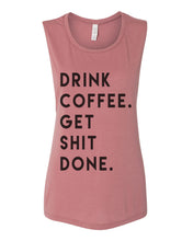 Load image into Gallery viewer, Drink Coffee Get Shit Done Flowy Scoop Muscle Women's Workout Tank - Wake Slay Repeat