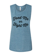 Load image into Gallery viewer, Feed Me Or Fight Me Fitted Muscle Tank - Wake Slay Repeat