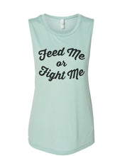 Load image into Gallery viewer, Feed Me Or Fight Me Fitted Muscle Tank - Wake Slay Repeat
