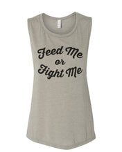 Load image into Gallery viewer, Feed Me Or Fight Me Fitted Muscle Tank - Wake Slay Repeat
