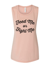 Load image into Gallery viewer, Feed Me Or Fight Me Fitted Muscle Tank - Wake Slay Repeat