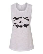 Load image into Gallery viewer, Feed Me Or Fight Me Fitted Muscle Tank - Wake Slay Repeat