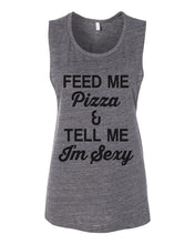 Load image into Gallery viewer, Feed Me Pizza And Tell Me I'm Sexy Fitted Scoop Muscle Tank - Wake Slay Repeat