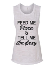 Load image into Gallery viewer, Feed Me Pizza And Tell Me I'm Sexy Fitted Scoop Muscle Tank - Wake Slay Repeat