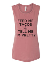 Load image into Gallery viewer, Feed Me Tacos & Tell Me I'm Pretty Workout Flowy Scoop Muscle Tank - Wake Slay Repeat