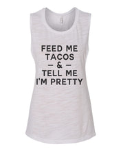 Load image into Gallery viewer, Feed Me Tacos & Tell Me I'm Pretty Workout Flowy Scoop Muscle Tank - Wake Slay Repeat