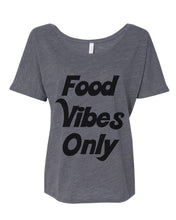 Load image into Gallery viewer, Food Vibes Only Slouchy Tee - Wake Slay Repeat