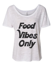 Load image into Gallery viewer, Food Vibes Only Slouchy Tee - Wake Slay Repeat