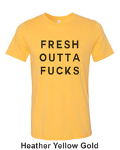 Load image into Gallery viewer, Fresh Outta Fucks Unisex Short Sleeve T Shirt - Wake Slay Repeat