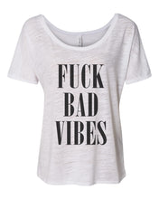 Load image into Gallery viewer, Fuck Bad Vibes Slouchy Tee - Wake Slay Repeat