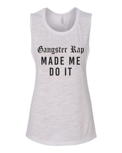 Gangster Rap Made Me Do It Flowy Scoop Muscle Tank - Wake Slay Repeat