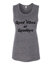 Load image into Gallery viewer, Good Vibes Or Goodbye Fitted Muscle Tank - Wake Slay Repeat