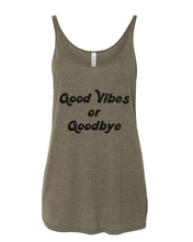 Load image into Gallery viewer, Good Vibes Or Goodbye Slouchy Tank - Wake Slay Repeat