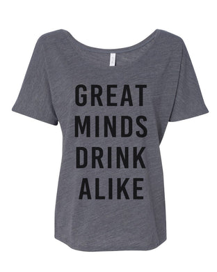 Great Minds Drink Alike Slouchy Tee - Wake Slay Repeat