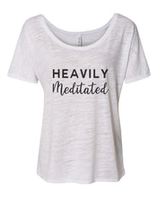 Load image into Gallery viewer, Heavily Meditated Slouchy Tee - Wake Slay Repeat