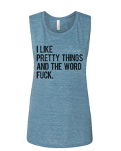 Load image into Gallery viewer, I Like Pretty Things And The Word Fuck Fitted Muscle Tank - Wake Slay Repeat