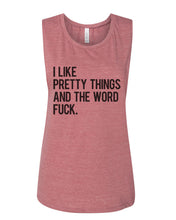 Load image into Gallery viewer, I Like Pretty Things And The Word Fuck Fitted Muscle Tank - Wake Slay Repeat