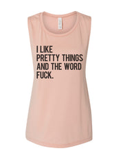 Load image into Gallery viewer, I Like Pretty Things And The Word Fuck Fitted Muscle Tank - Wake Slay Repeat