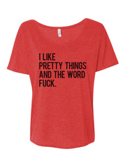 Load image into Gallery viewer, I Like Pretty Things And The Word Fuck Slouchy Tee - Wake Slay Repeat