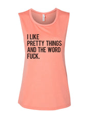Load image into Gallery viewer, I Like Pretty Things And The Word Fuck Fitted Muscle Tank - Wake Slay Repeat