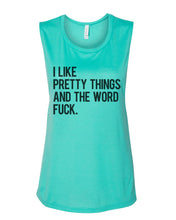 Load image into Gallery viewer, I Like Pretty Things And The Word Fuck Fitted Muscle Tank - Wake Slay Repeat