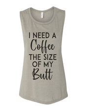 Load image into Gallery viewer, I Need A Coffee The Size Of My Butt Fitted Muscle Tank - Wake Slay Repeat