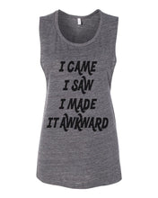 Load image into Gallery viewer, I Came I Saw I Made It Awkward Flowy Scoop Muscle Tank - Wake Slay Repeat
